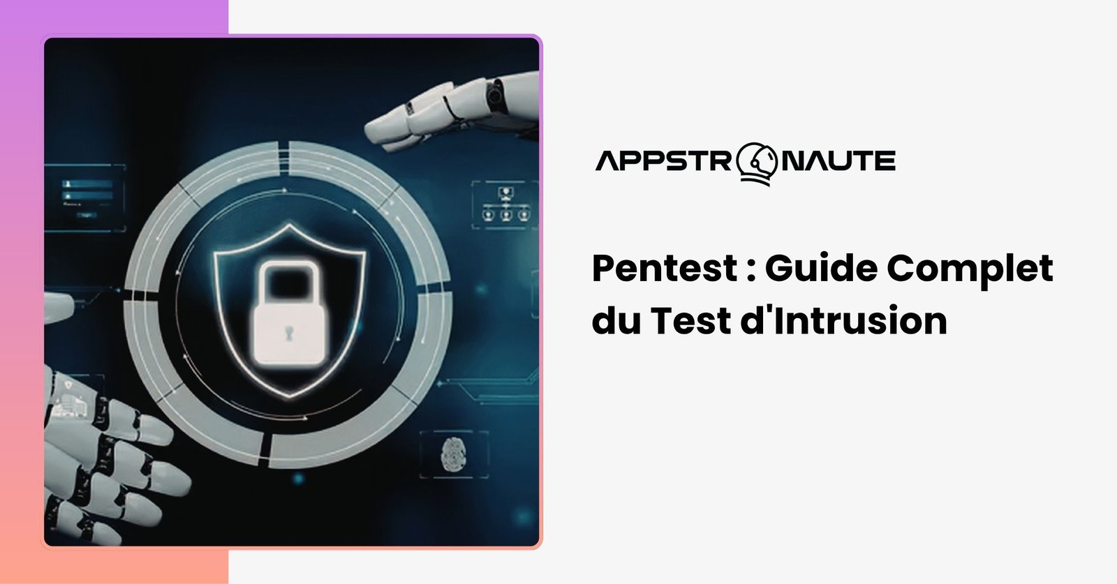 Pentest test d'intrusion - définition et rôle en cybersécurité pour protéger le système d'information
