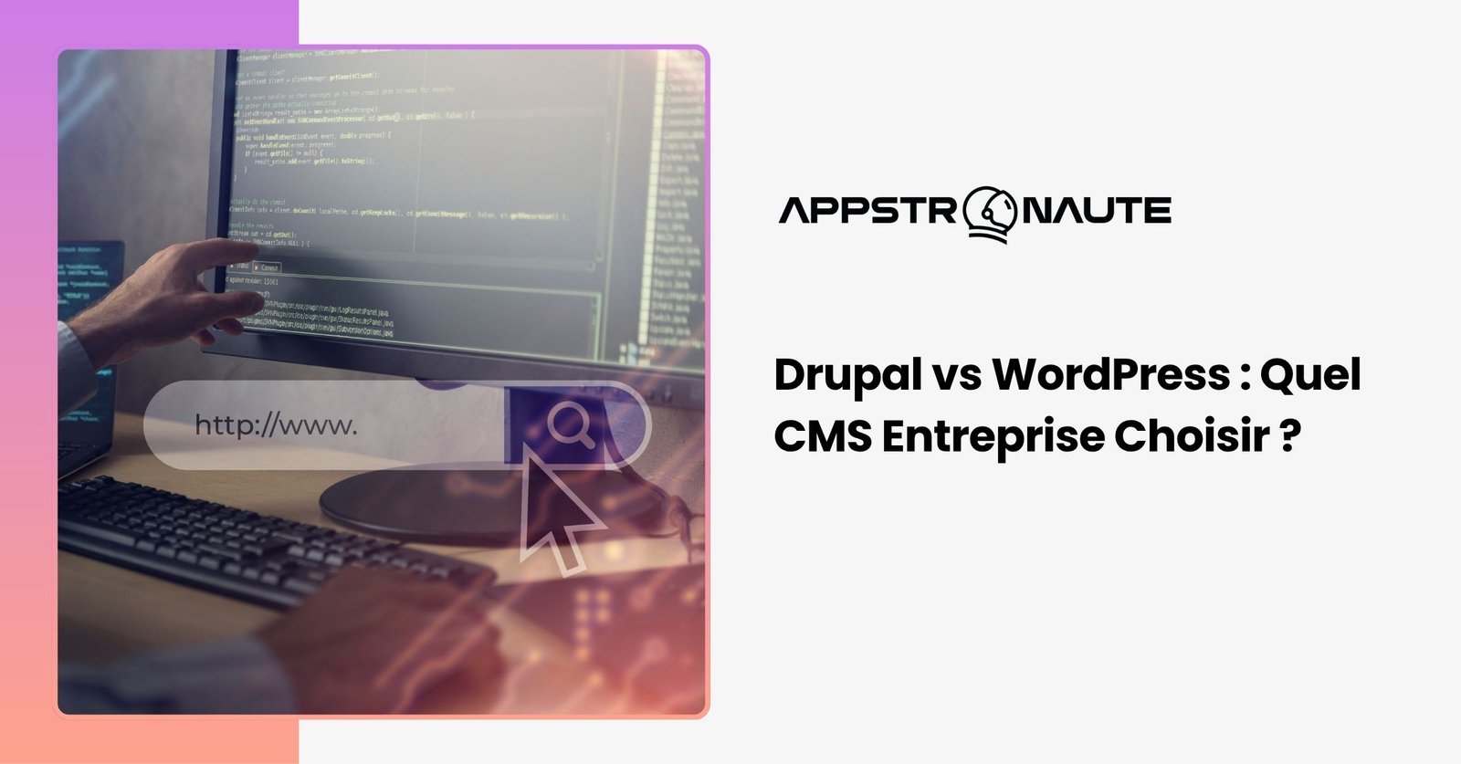 Drupal vs WordPress comparatif CMS open source entreprise sécurité sites complexes