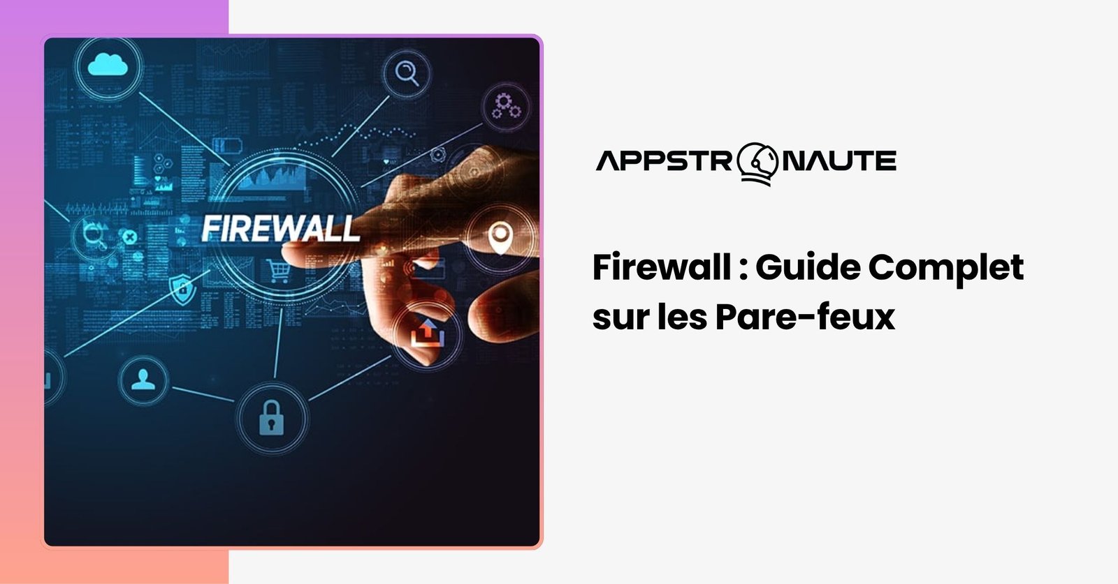 Firewall pare-feu définition - protection réseau surveillant le trafic entrant et sortant